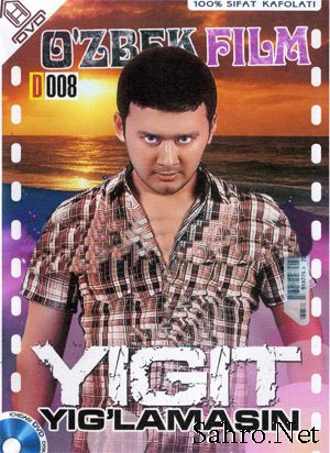 Yigit Yig'lamasin (O'zbek kino 2012)
